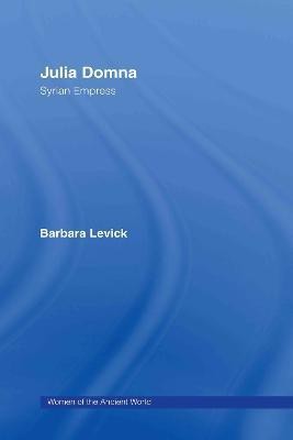 Julia Domna(English, Hardcover, Levick Barbara)