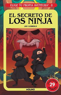 El secreto de los ninja / Secret of the Ninja(Spanish, Paperback, Leibold Jay)