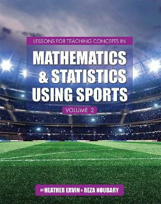 Lessons for Teaching Concepts in Mathematics and Statistics Using Sports, Volume 2(English, Paperback, Ervin Heather)