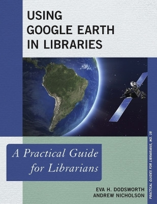 Using Google Earth in Libraries(English, Paperback, Dodsworth Eva H.)