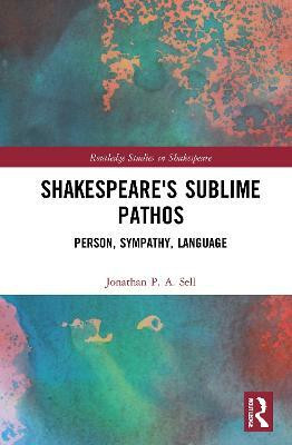 Shakespeare's Sublime Pathos(English, Paperback, Sell Jonathan P. A.)