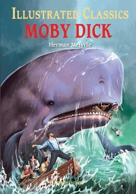 Illustrated Classics - Moby Dick(English, Hardcover, Melville Herman)