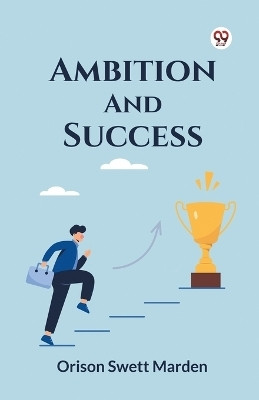 Ambition And Success(Paperback, Orison Swett Marden)