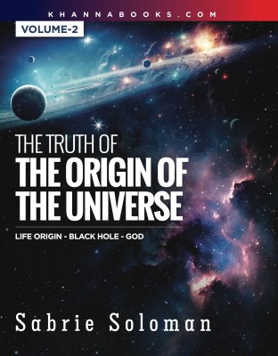 The Truth of The Origin of The Universe Life Origin Black Hole-GOD [Volume-2](English, Paperback, Soloman Sabrie)