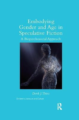 Embodying Gender and Age in Speculative Fiction(English, Paperback, Thiess Derek)
