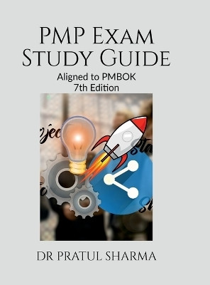 PMP Exam Study Guide  - Aligned to PMBOK 7th Ed.(Hardcover, DR PRATUL SHARMA)