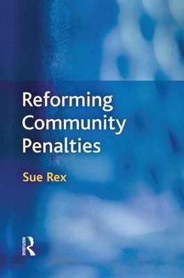 Reforming Community Penalties(English, Paperback, Rex Sue)