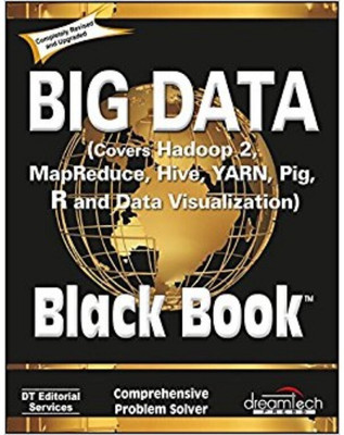 Big Data, Black Book: Covers Hadoop 2, Mapreduce, Hive, Yarn, Pig, R and Data Visualization(English, Paperback, DT Editorial Services)