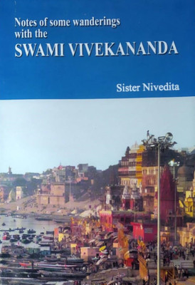 Notes on Some Wanderings with Swami Vivekananda(Paperback, Sister Nivedita)