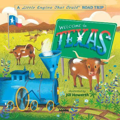 Welcome to Texas: A Little Engine That Could Road Trip(English, Board book, Piper Watty)