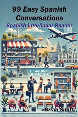 99 Easy Spanish Conversations(English, Paperback, Smith Brian)