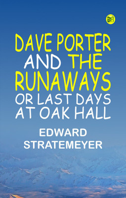 Dave Porter and the Runaways or Last Days at Oak Hall(Paperback, Edward Stratemeyer)