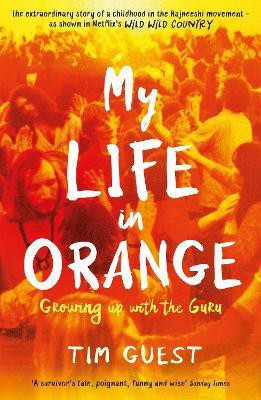 My Life in Orange  - Growing Up With the Guru(English, Paperback, Guest Tim)