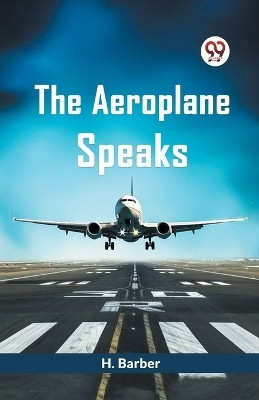 The Aeroplane Speaks (Edition2023)(English, Paperback, Barber H)