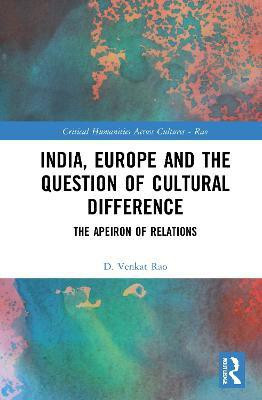 India, Europe and the Question of Cultural Difference(English, Hardcover, Rao D. Venkat)