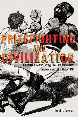 Prizefighting and Civilization(English, Hardcover, LaFevor David C.)