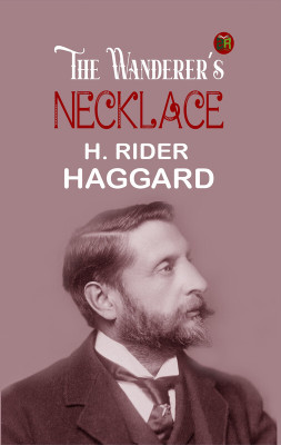 The Wanderer's Necklace(Paperback, H. Rider Haggard)