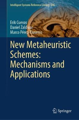 New Metaheuristic Schemes: Mechanisms and Applications(English, Hardcover, Cuevas Erik)