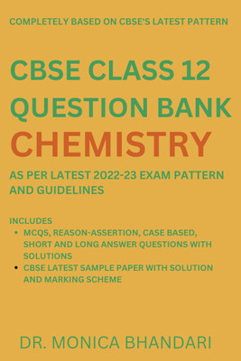 CBSE CLASS 12 QUESTION BANK CHEMISTRY(Paperback, Dr. Monica Bhandari)