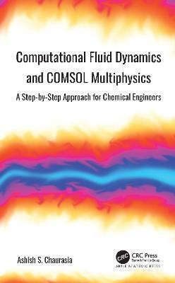 Computational Fluid Dynamics and COMSOL Multiphysics(English, Hardcover, Chaurasia Ashish S.)