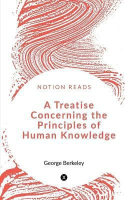 A Treatise Concerning the Principles of Human Knowledge(English, Paperback, Berkeley George)