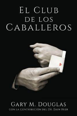 El Club de los Caballeros - The Gentlemen's Club Spanish(Spanish, Paperback, Douglas Gary M)