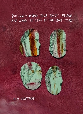 You Can't Betray Your Best Friend and Learn to Sing at the Same Time(English, Hardcover, Hiorthoy Kim)