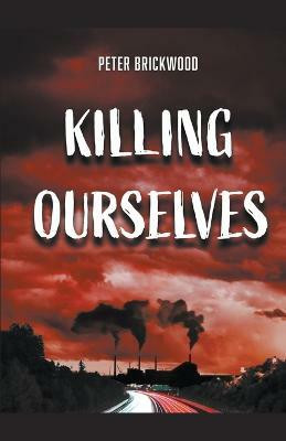 Killing Ourselves(English, Paperback, Brickwood Peter)