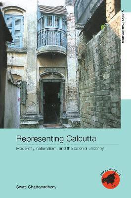 Representing Calcutta(English, Hardcover, Chattopadhyay Swati)