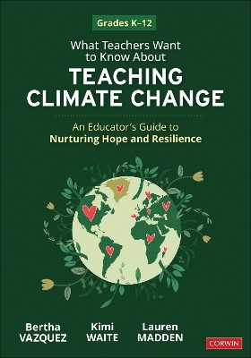 What Teachers Want to Know About Teaching Climate Change(English, Paperback, Vazquez Bertha)