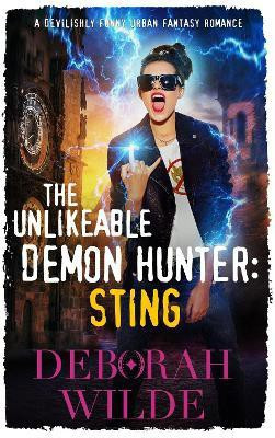 The Unlikeable Demon Hunter: Sting(English, Paperback, Wilde Deborah)