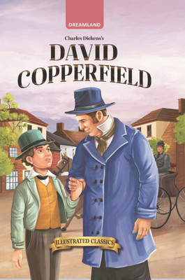 David Copperfield - Illustrated Abridged Classics for Children with Practice Questions |Illustrated Classsic for Children  - Children Classics | Dreamland Classics for Childrens | Classics English Novel with Review Questions(Hardcover, Charles Dickens)