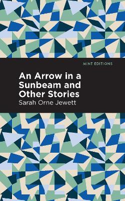An Arrow in a Sunbeam(English, Paperback, Jewett Sarah Orne)