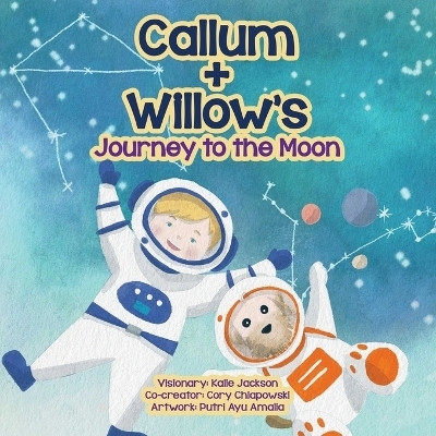 Callum + Willow's Journey to the Moon(English, Paperback, Jackson Kalie)