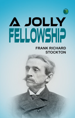 A Jolly Fellowship(Paperback, Frank Richard Stockton)