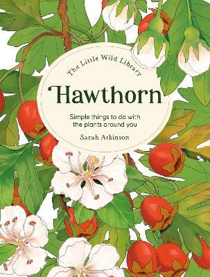 The Little Wild Library: Hawthorn(English, Hardcover, Gogerty Clare)
