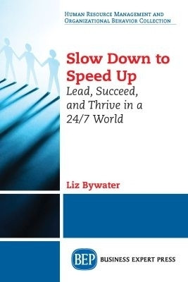 Slow Down to Speed Up(English, Paperback, Bywater Liz)