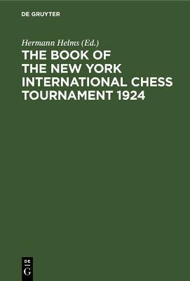 The Book of the New York International Chess Tournament 1924(English, Hardcover, unknown)
