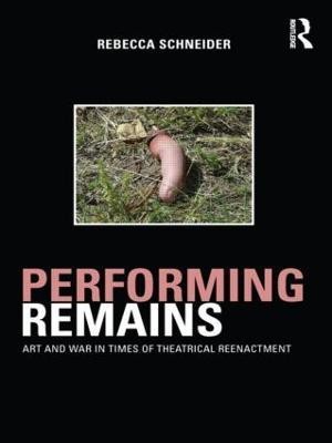 Performing Remains(English, Paperback, Schneider Rebecca)