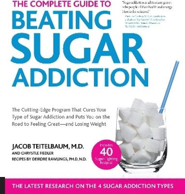 The Complete Guide to Beating Sugar Addiction(English, Electronic book text, Teitelbaum Jacob MD)