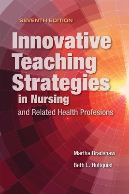 Innovative Teaching Strategies in Nursing and Related Health Professions(English, Paperback, Bradshaw Martha J.)