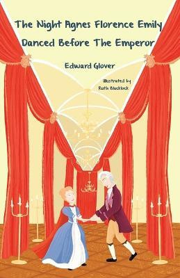 The Night Agnes Florence Emily Danced Before The Emperor(English, Paperback, Glover Edward)