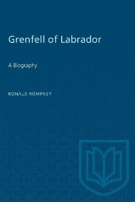 Grenfell of Labrador(English, Electronic book text, Rompkey Ronald)