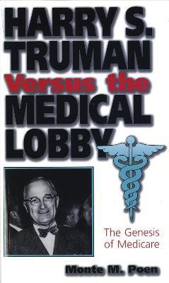 Harry S.Truman Versus the Medical Lobby(English, Paperback, Poen Monte M.)