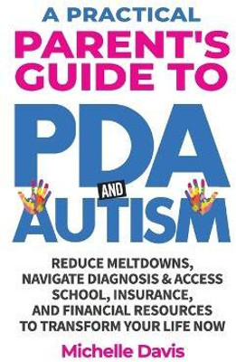 A Practical Parent's Guide to PDA and Autism(English, Hardcover, Davis Michelle)