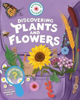 Backpack Explorer: Discovering Plants and Flowers(English, Hardcover, Publishing Editors of Storey)