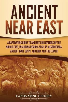Ancient Near East(English, Paperback, History Captivating)