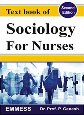 A Text Book Of Sociology For Nurses(Paperback, Dr. Prof. P. Ganesh)