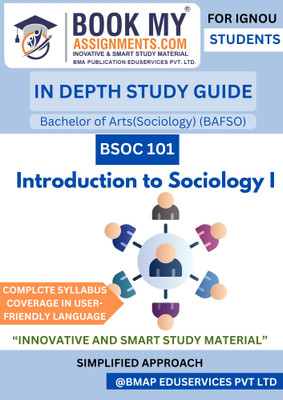 IGNOU BSOC 101 Introduction to Sociology I IDG Guide for BAFSO Degree | In Depth Study Guide (300–350 Pages) with 80 GSM White Paper and Previous Year Q&A(Paperback, BMA Publication)