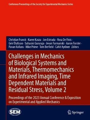 Challenges in Mechanics of Biological Systems and Materials, Thermomechanics and Infrared Imaging, Time Dependent Materials and Residual Stress, Volume 2(English, Hardcover, unknown)